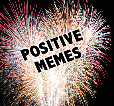 Positive Memes - Positive Thinking Network - Positive Thinking Doctor - David J. Abbott M.D.