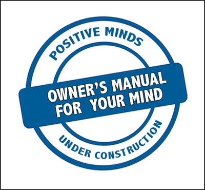 Owner's Manual For Your Mind - Positive Thinking Doctor - David J. Abbott M.D.