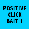 Positive Click Bait 