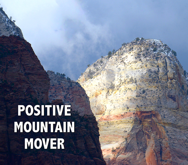 Positive Mountain Mover - David J. Abbott M.D.