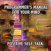 Positive Self Talk - Positive Thinking Network - Positive Thinking Doctor - David J. Abbott M.D.
